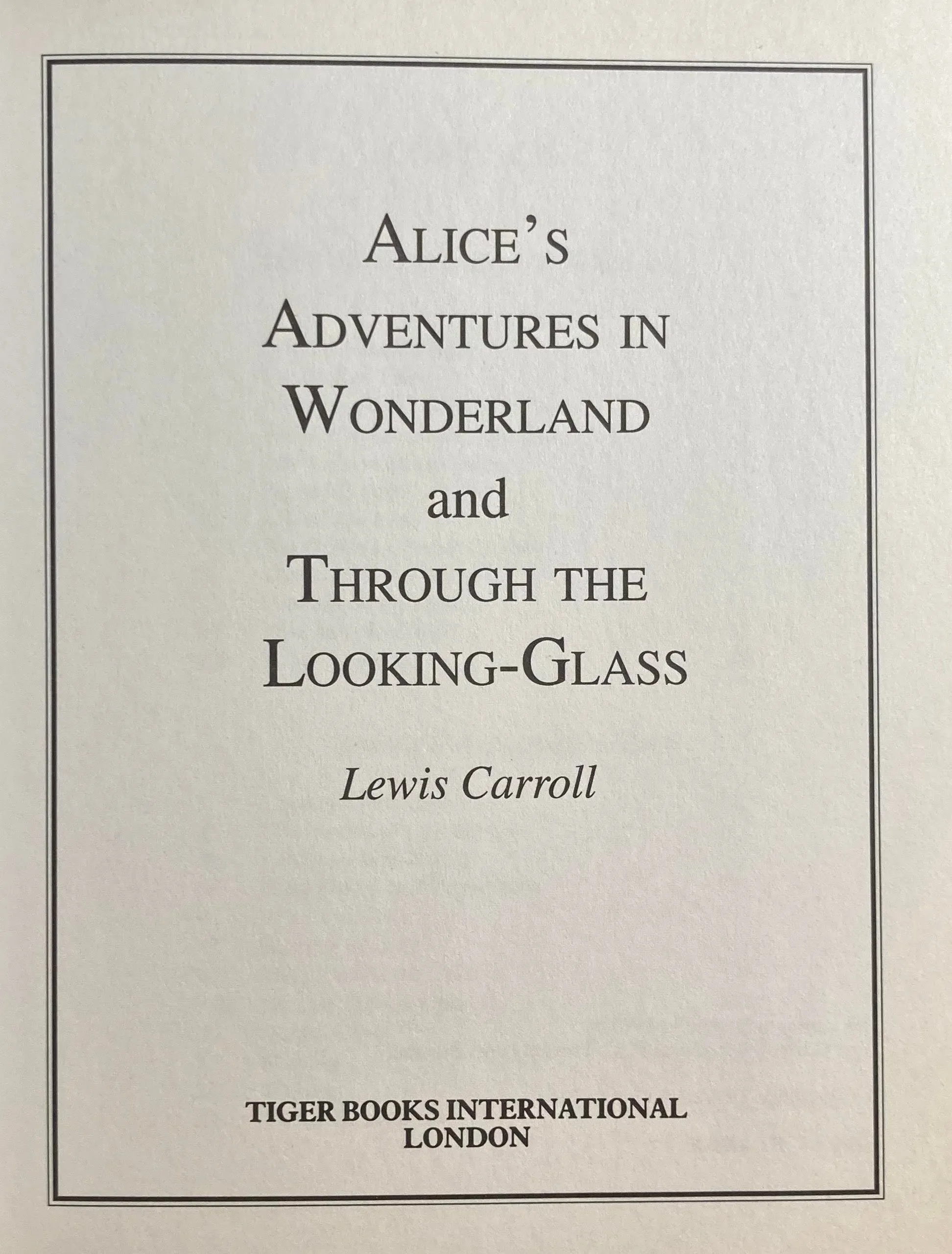 Alice’s Adventures in Wonderland and Through the Looking-Glass